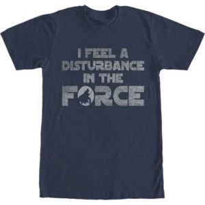 Disturbance in the Force T-Shirt