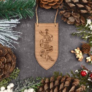 I Am No Man Christmas Ornament